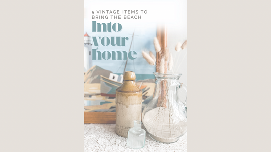 5 Vintage/Antique Items to Bring The Beach Into Your Home